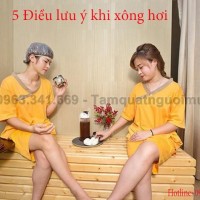 5 Điều cần lưu ý khi xông hơi